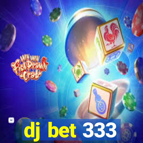 dj bet 333