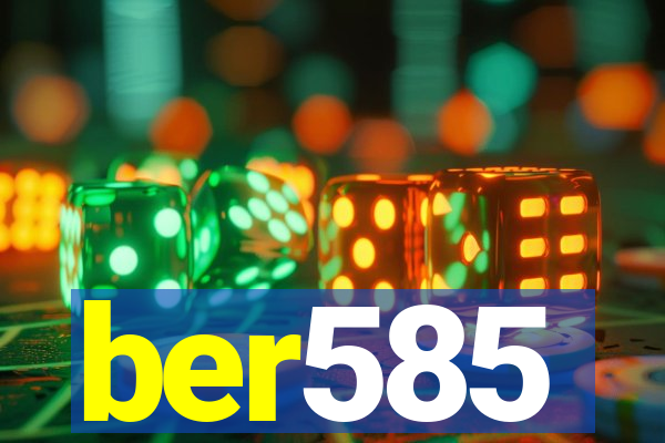 ber585