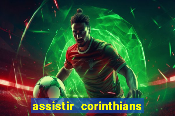 assistir corinthians fut max