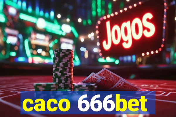 caco 666bet