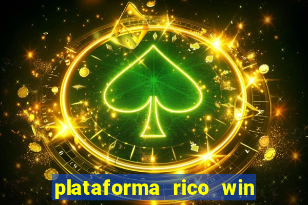 plataforma rico win paga mesmo