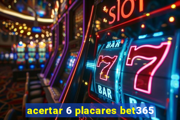 acertar 6 placares bet365