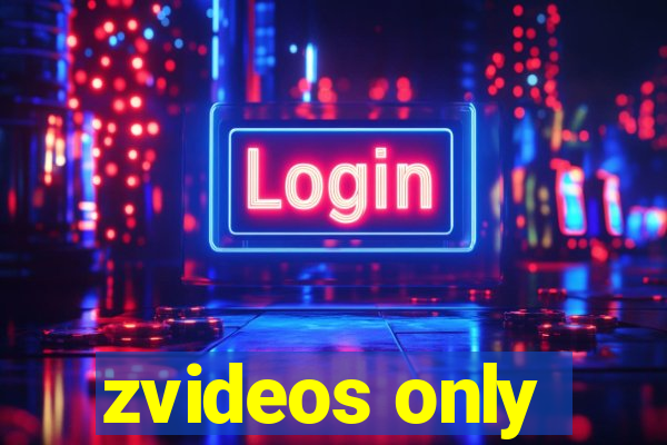 zvideos only