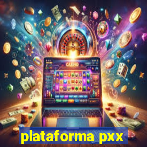 plataforma pxx