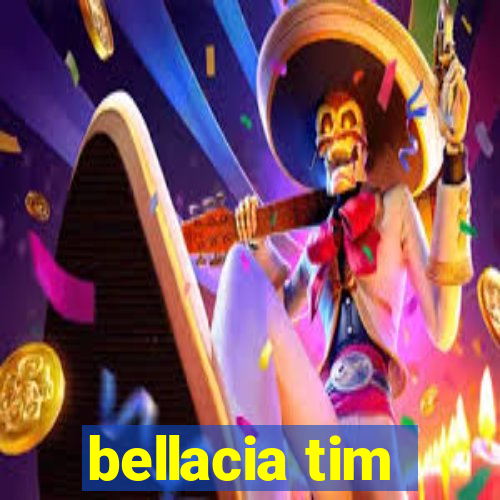 bellacia tim