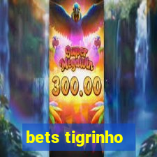 bets tigrinho