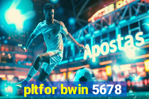 pltfor bwin 5678