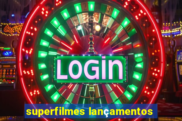 superfilmes lançamentos