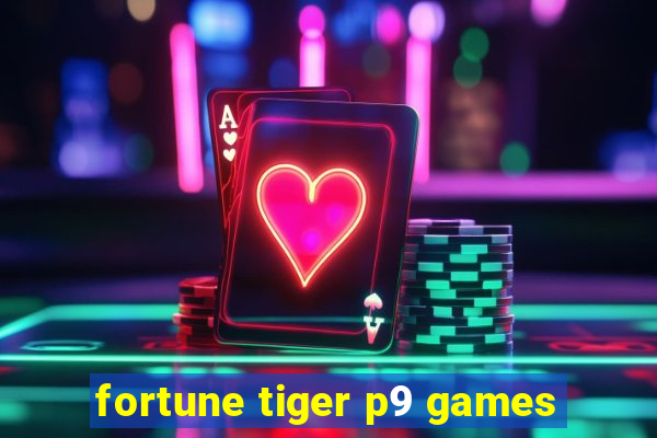 fortune tiger p9 games