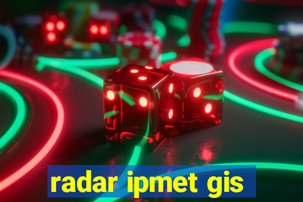 radar ipmet gis