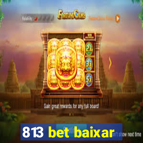 813 bet baixar