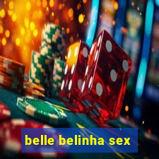 belle belinha sex