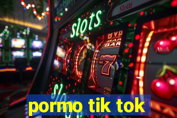 pormo tik tok