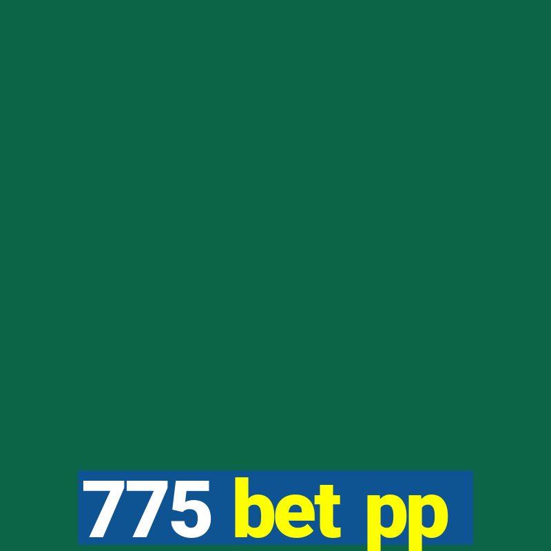 775 bet pp