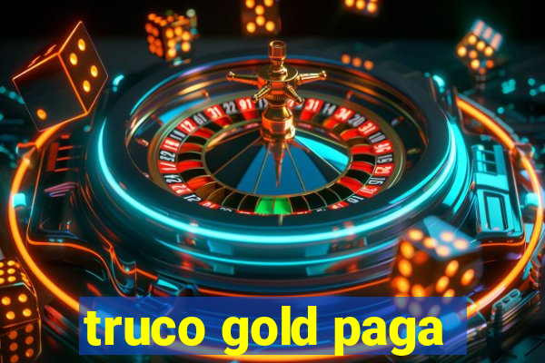 truco gold paga