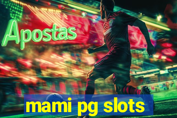 mami pg slots