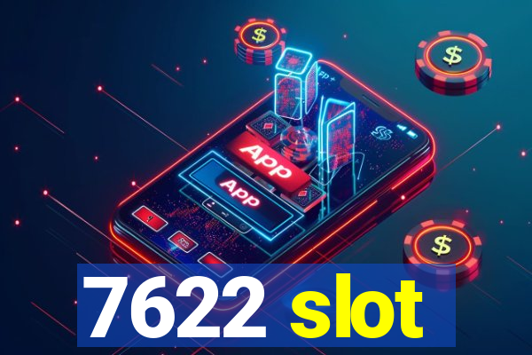 7622 slot