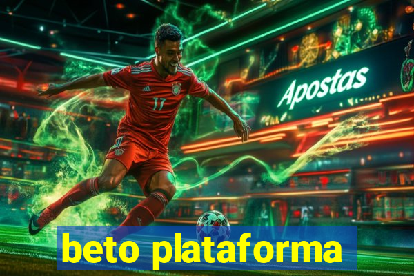 beto plataforma