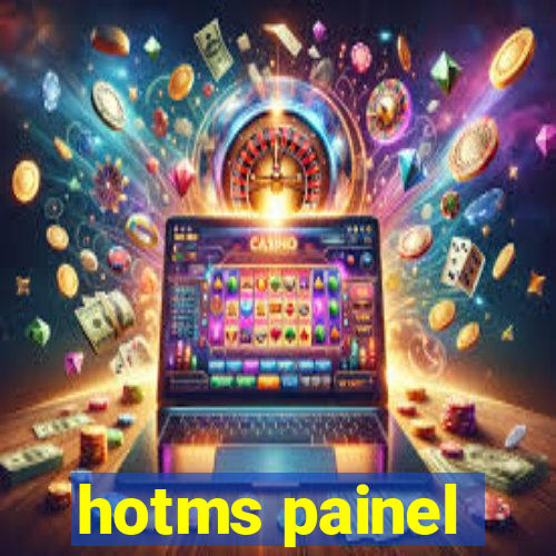 hotms painel