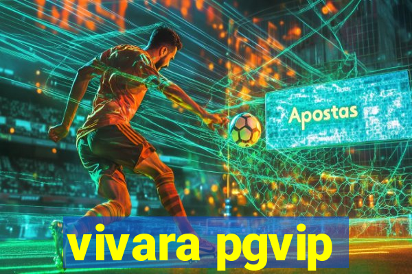 vivara pgvip