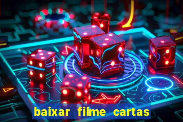 baixar filme cartas para deus dublado