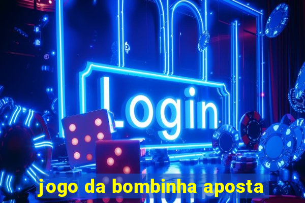 jogo da bombinha aposta