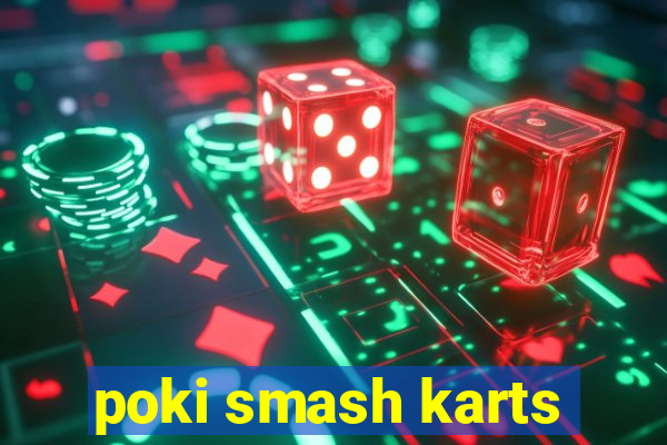 poki smash karts