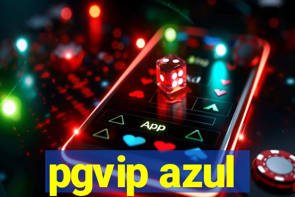 pgvip azul