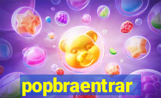 popbraentrar