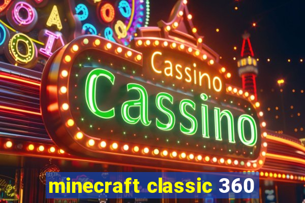 minecraft classic 360