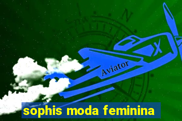 sophis moda feminina