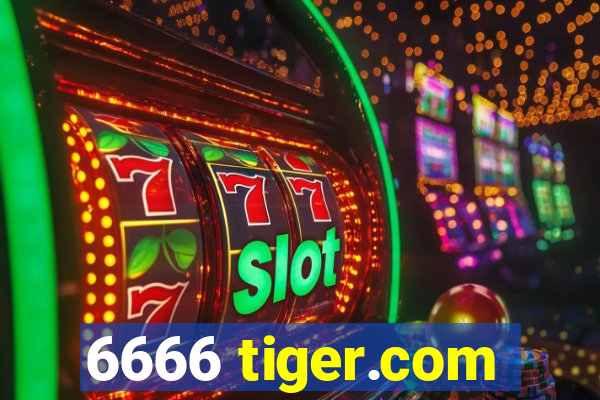 6666 tiger.com