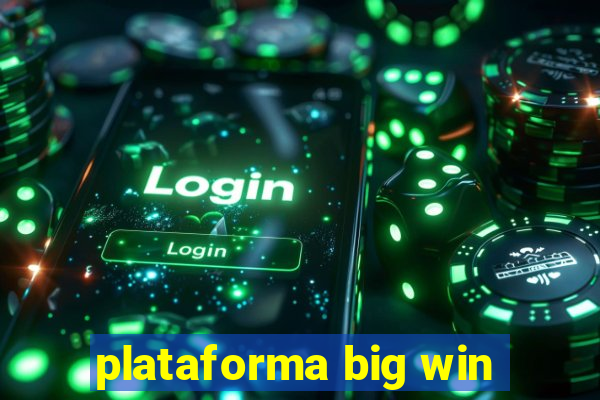 plataforma big win