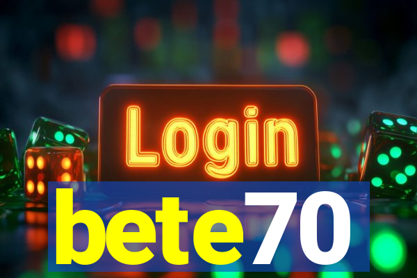 bete70