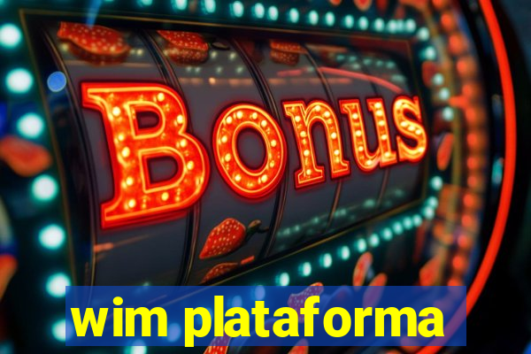 wim plataforma