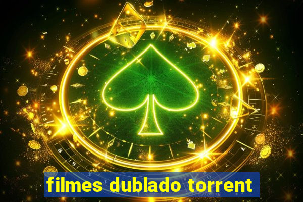 filmes dublado torrent