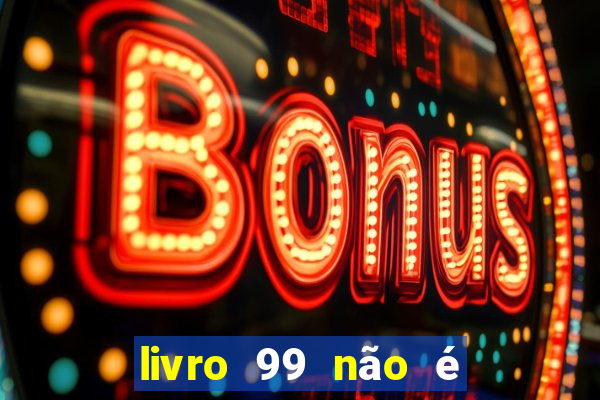 livro 99 não é 100 pdf grátis livro