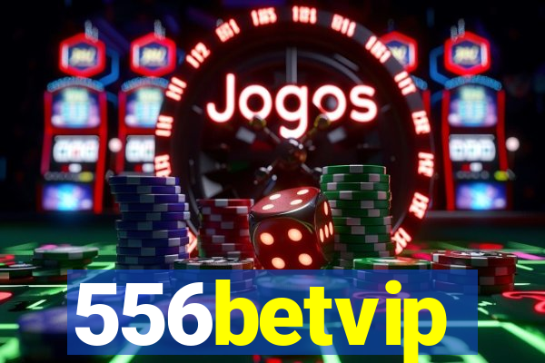 556betvip