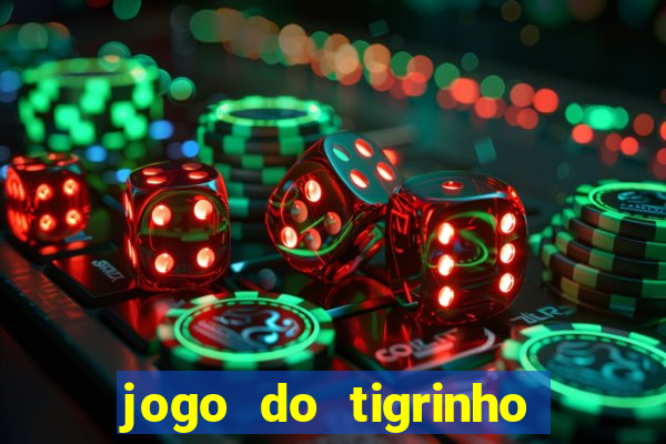 jogo do tigrinho deposito minimo 1 real