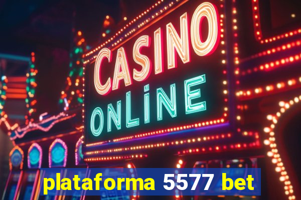 plataforma 5577 bet