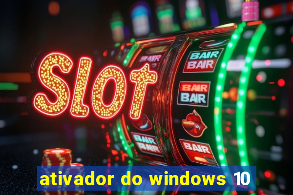 ativador do windows 10