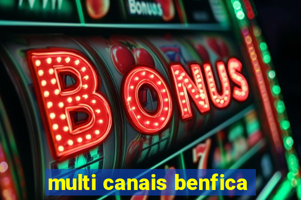 multi canais benfica