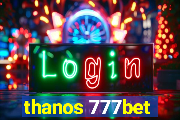 thanos 777bet