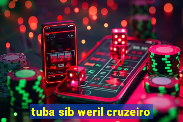 tuba sib weril cruzeiro