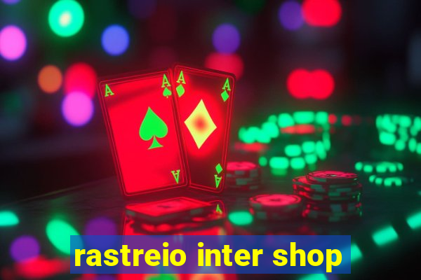 rastreio inter shop