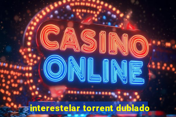 interestelar torrent dublado