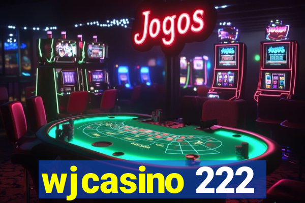 wjcasino 222