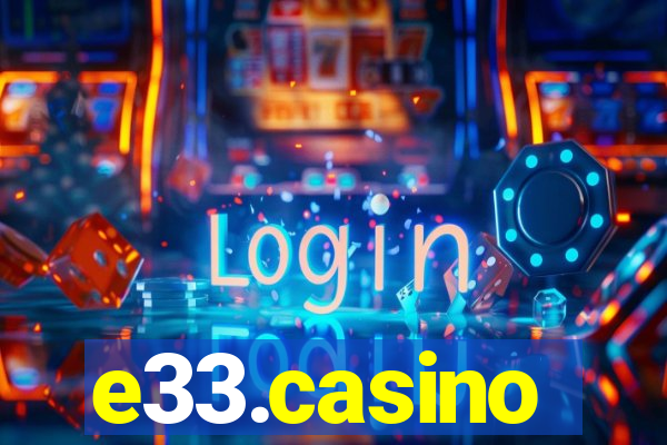 e33.casino