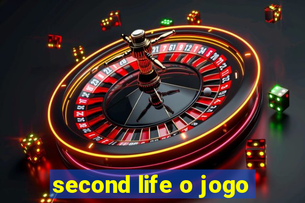 second life o jogo