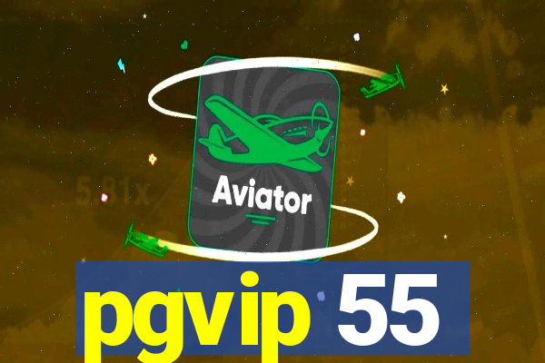 pgvip 55